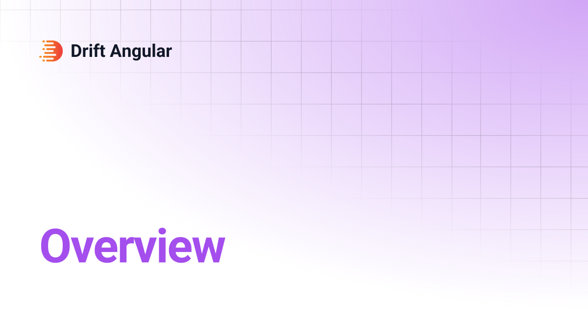 Overview | Drift Angular