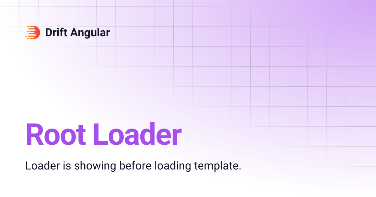 Root Loader | Drift Angular